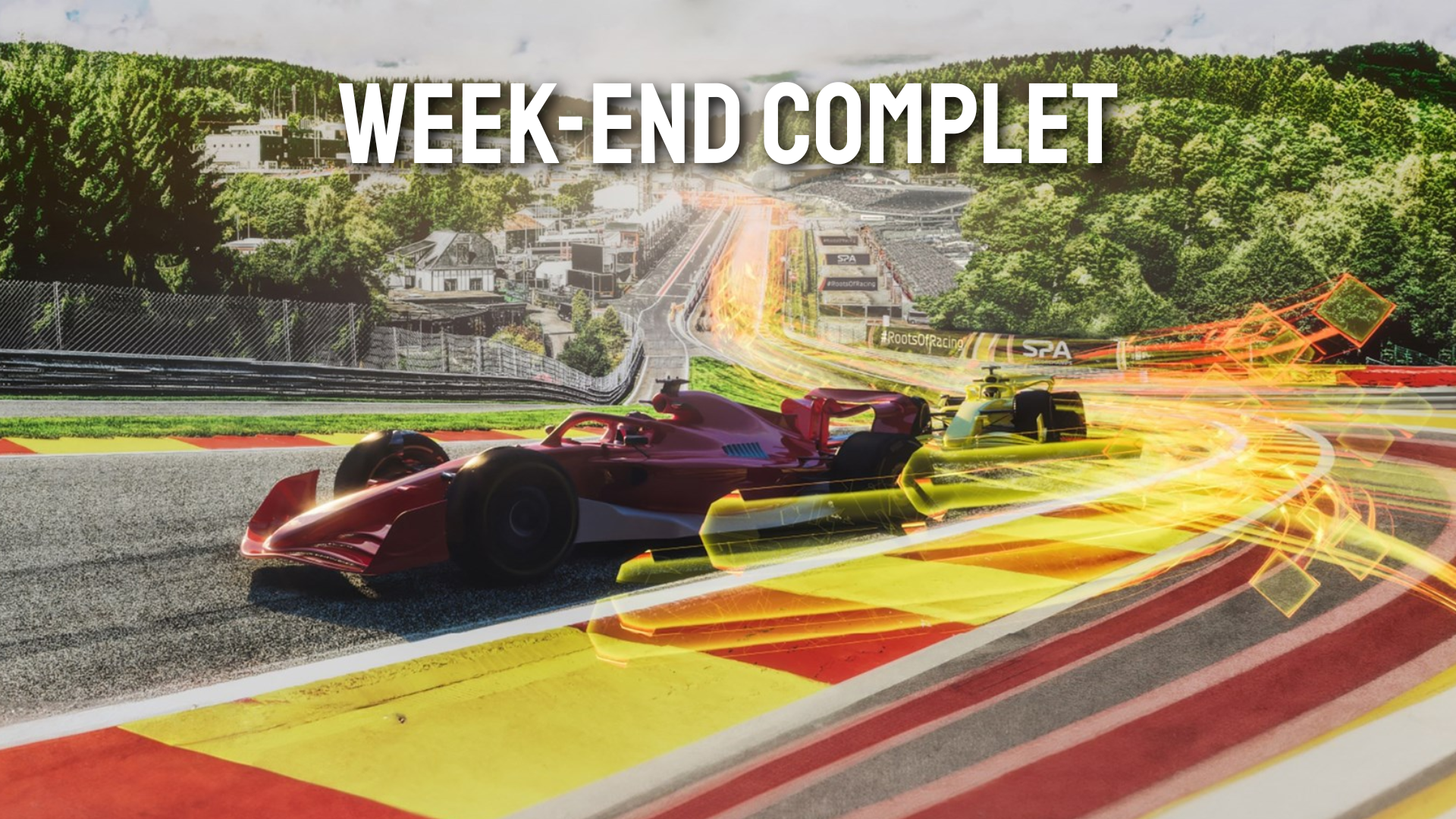 QUALIFS + GP BELGIQUE<br> WEEK-END COMPLET