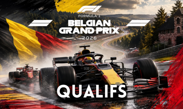 QUALIFS GP BELGIQUE<br> SAMEDI 18 JUILLET 2026