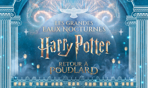 LES GRANDES EAUX NOCTURNES HARRY POTTER <br> SAMEDI 29 AOÛT