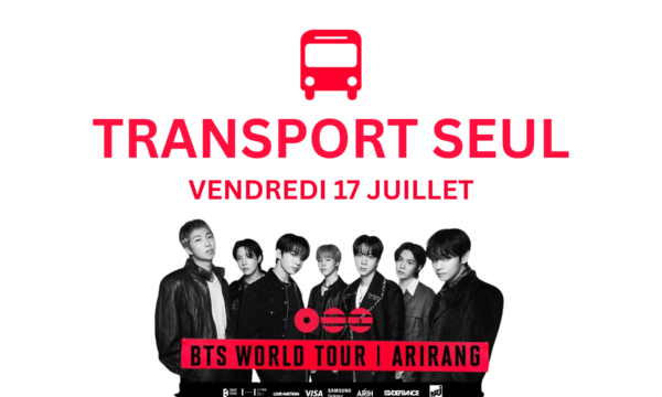 BTS TRANSPORT SEUL <br> VENDREDI 17 JUILLET