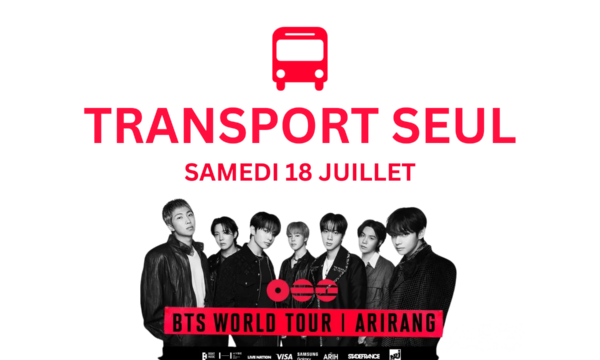 BTS TRANSPORT SEUL <br> SAMEDI 18 JUILLET