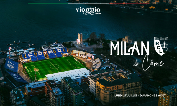 COMO CUP ET MILAN <br> DU LUNDI 27 JUILLET AU DIMANCHE 2 AOÛT