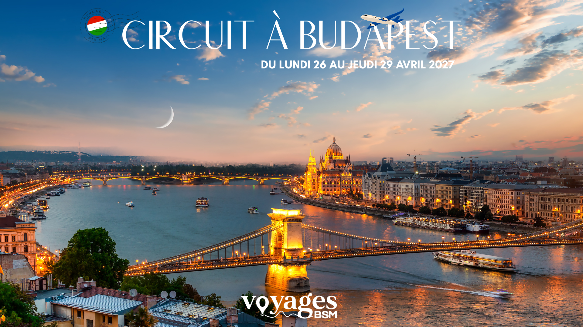 CIRCUIT A BUDAPEST <br> DU 26 AU 29 AVRIL 2027