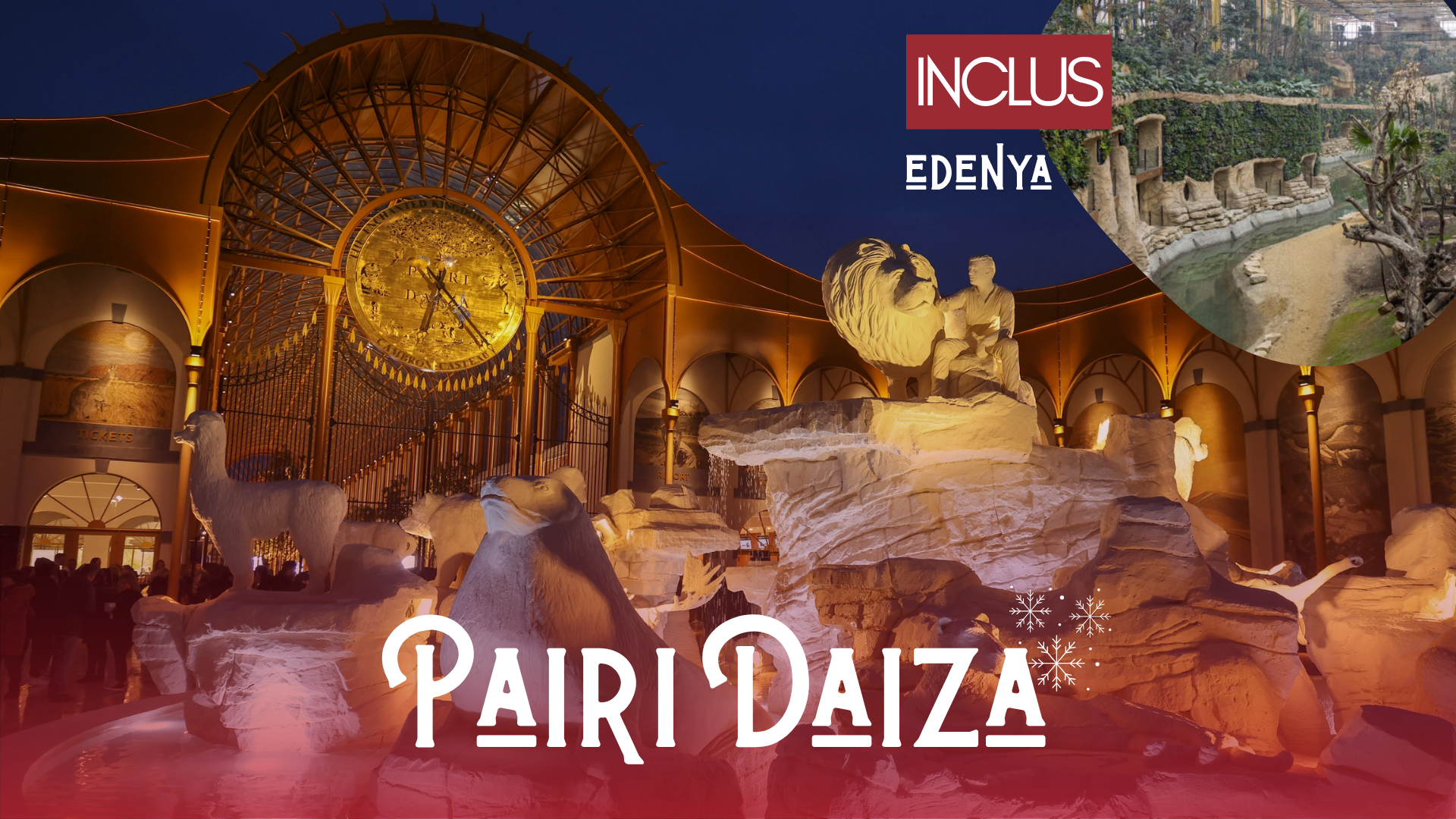 PAIRI DAIZA ET EDENYA <br> DIMANCHE 13 DECEMBRE